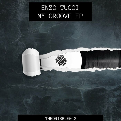 Enzo Tucci - My Groove Ep [THEDRIBBLE042]